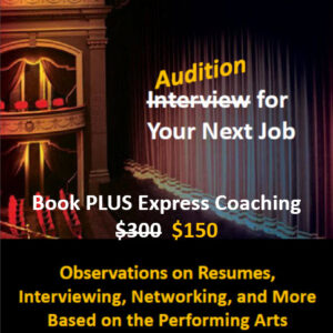 Audition for Your Next Job PLUS Express Coaching