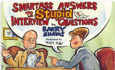 Smartass Answers to Stupid Interview Questions