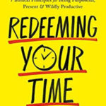 Redeeming Your Time