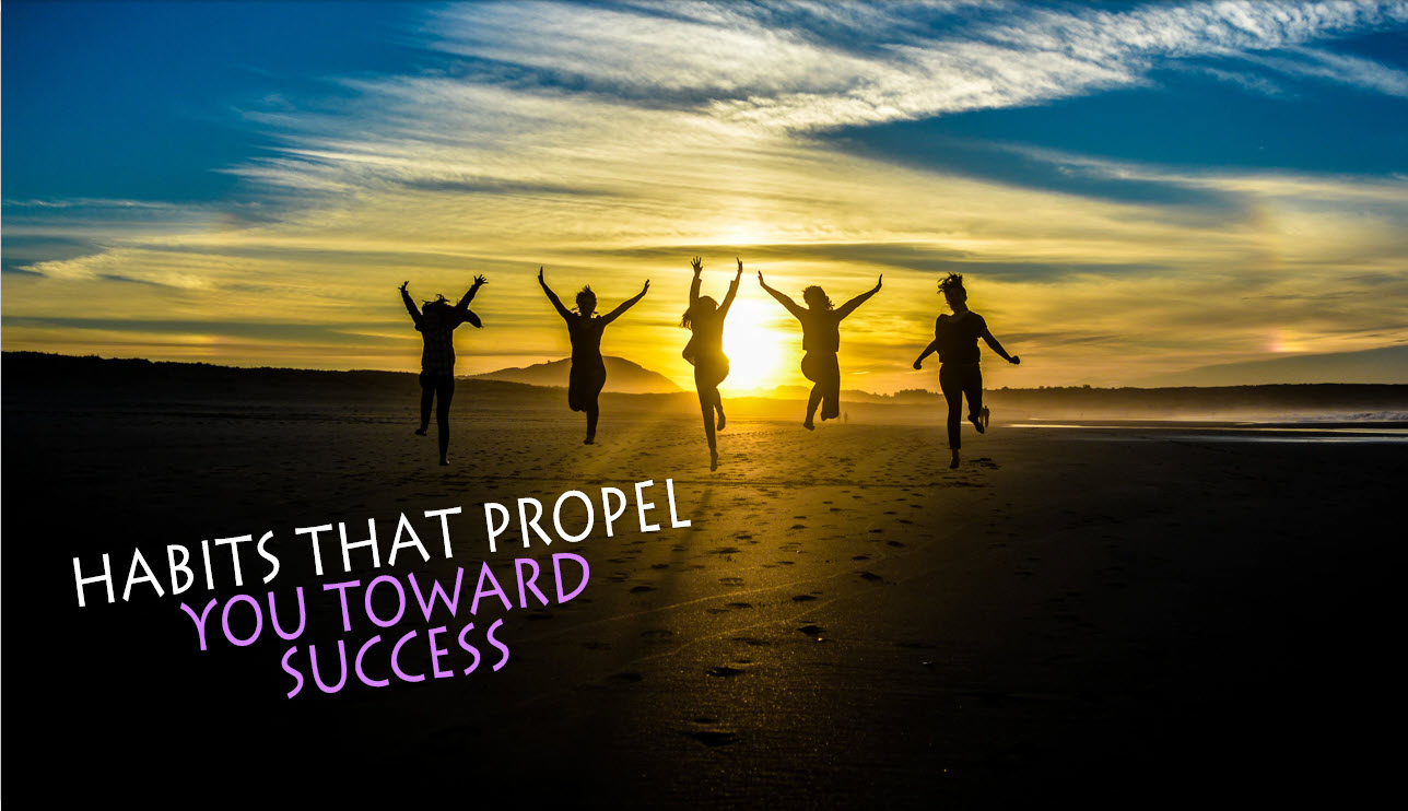 Habits that Propel You toward Success