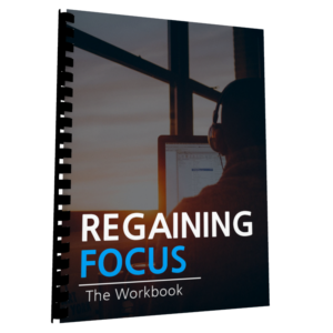 Regaining Focus - Workbook
