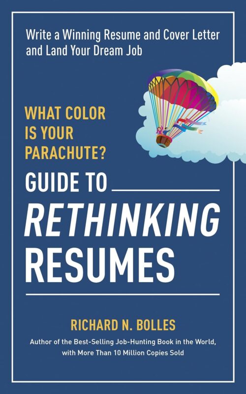 What Color Is Your Parachute?  Guide to Rethinking Resumes