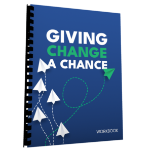 Giving Change a Chance - Workbook