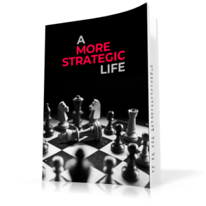 A More Strategic Life