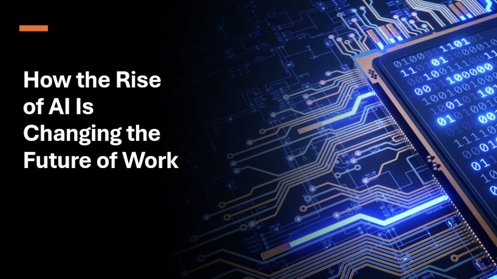 How the Rise of AI Is Changing the Future of Work – 212 Careers