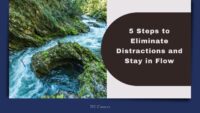 5 Steps to Eliminate Distractions and Stay in Flow