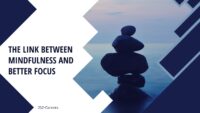 The Link Between Mindfulness and Better Focus