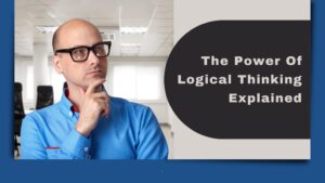 The Power of Logical Thinking Explained
