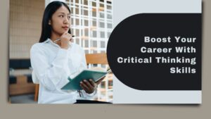 Boost Your Career with Critical Thinking Skills