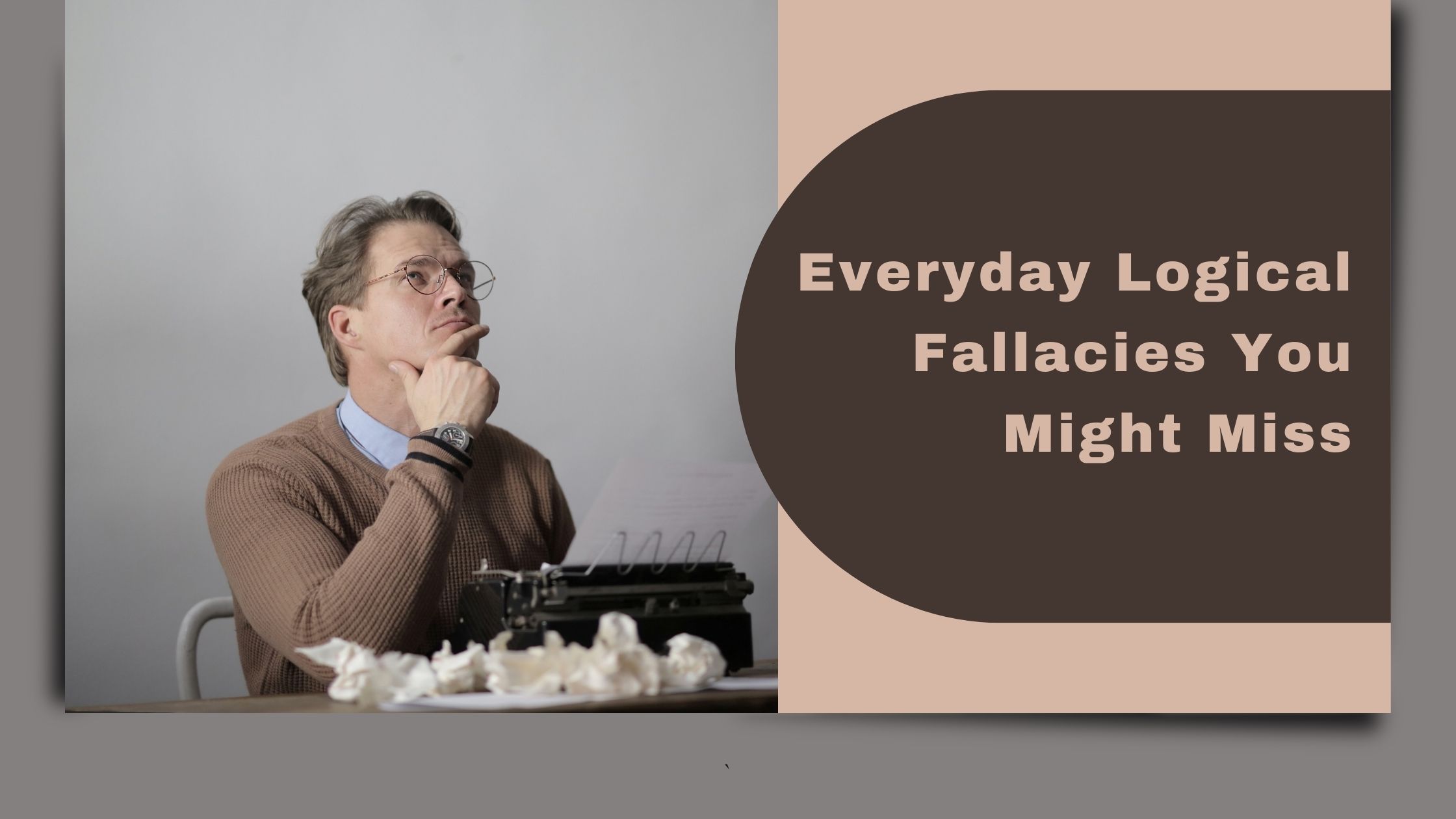 Everyday Logical Fallacies You Might Miss