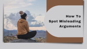 How to Spot Misleading Arguments