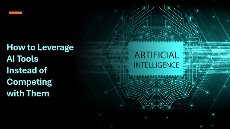 How to Leverage AI Tools Instead of Competing with Them