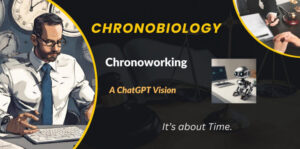 Chronoworking:  A ChatGPT Vision