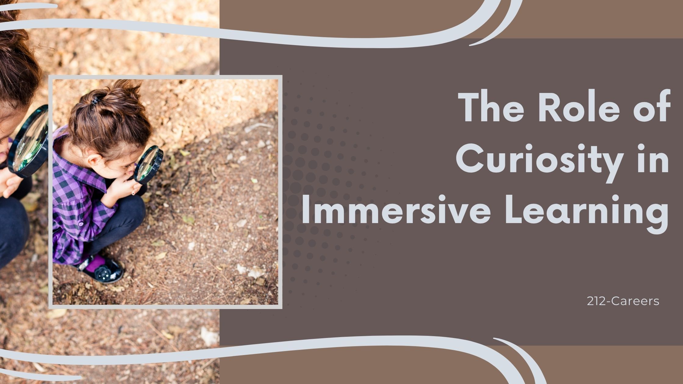 The Role of Curiosity in Immersive Learning