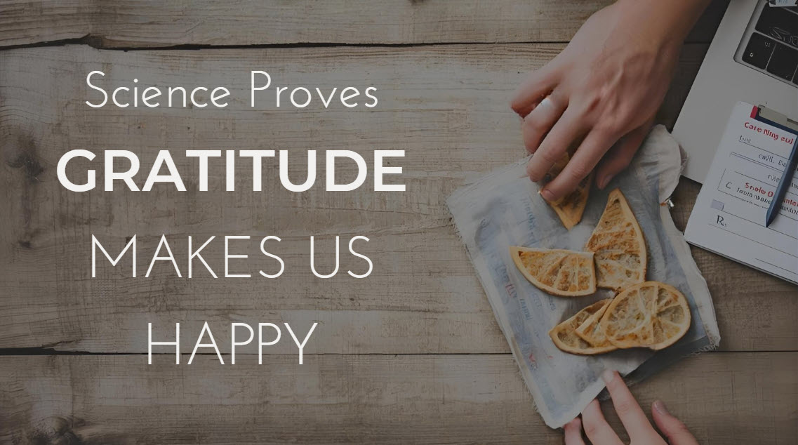 Science Proves Gratitude Makes Us Happy