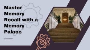 Master Memory Recall with a Memory Palace