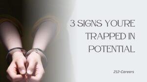 3 Signs You're Trapped in Potential