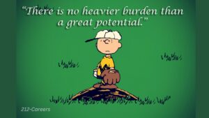 There’s Is No Heavier Burden than a Great Potential